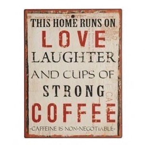 Metal skilt 27x35cm This Home Runs On Love, Laughter And Cups Of Strong Coffee - Se Metal skilte